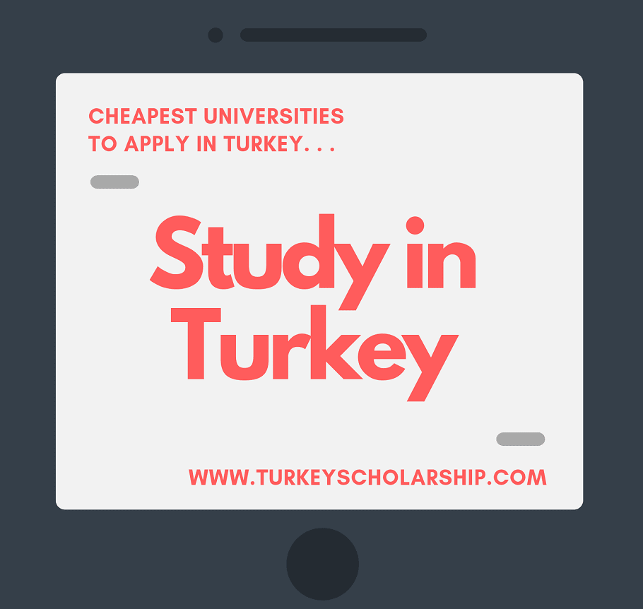 Scholarships in Turkey and Cheapest Universities in Turkey - Low tuition Turkey Universities list