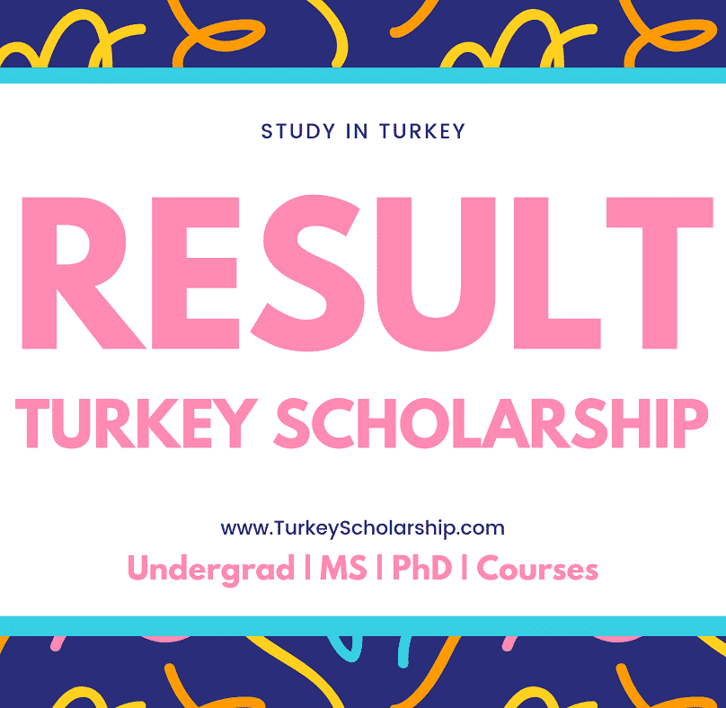 Turkey Government Scholarship Result 2021 2022 Turkiye Burslari Scholarship Result Announcement Turkey Scholarships