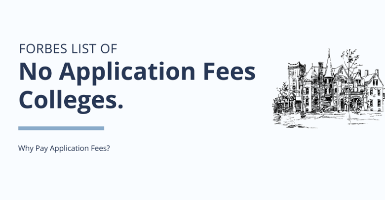 Forbes List of No Application Fees Colleges