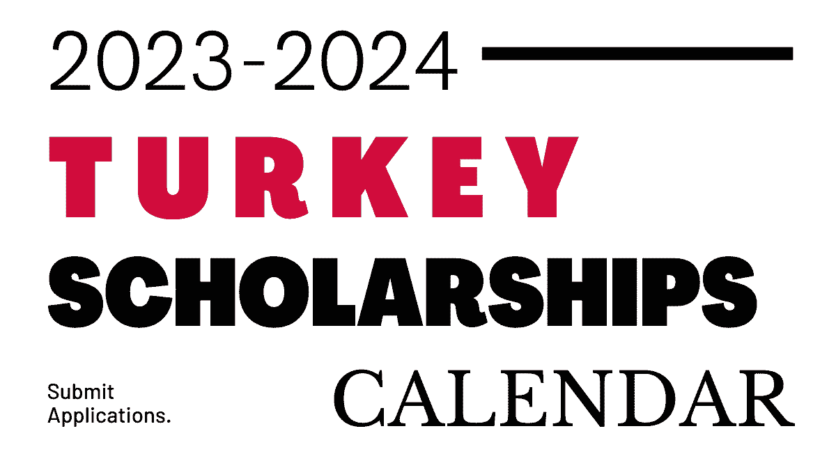 Turkey Scholarship Calendar 2023 - Turkiye Burslari 2023 Application Calendar and Results