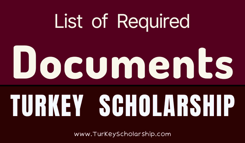 Documents Required for Turkiye Burslari Scholarships 2023-2024