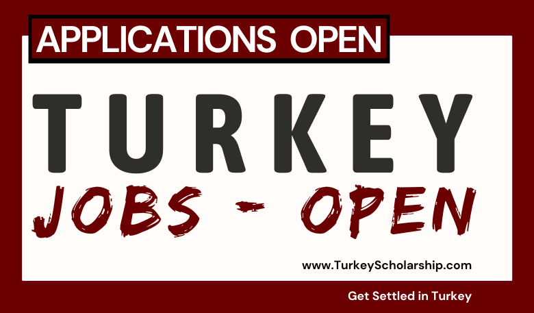 Employee Shortage Jobs in Turkey 2023 With VISA Sponsorship