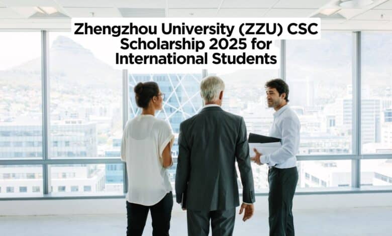 Zhengzhou University (ZZU) CSC Scholarship 2025 for International Students