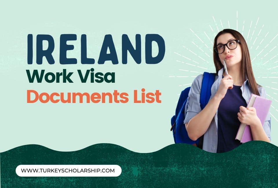 Ireland Work Visa Documents List Updated for 2025 - Turkey Scholarships