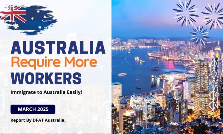 More Skilled Workers Required in Australia in 2025 (Report Issued by Department of Foreign Affairs Australia)